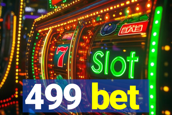499 bet